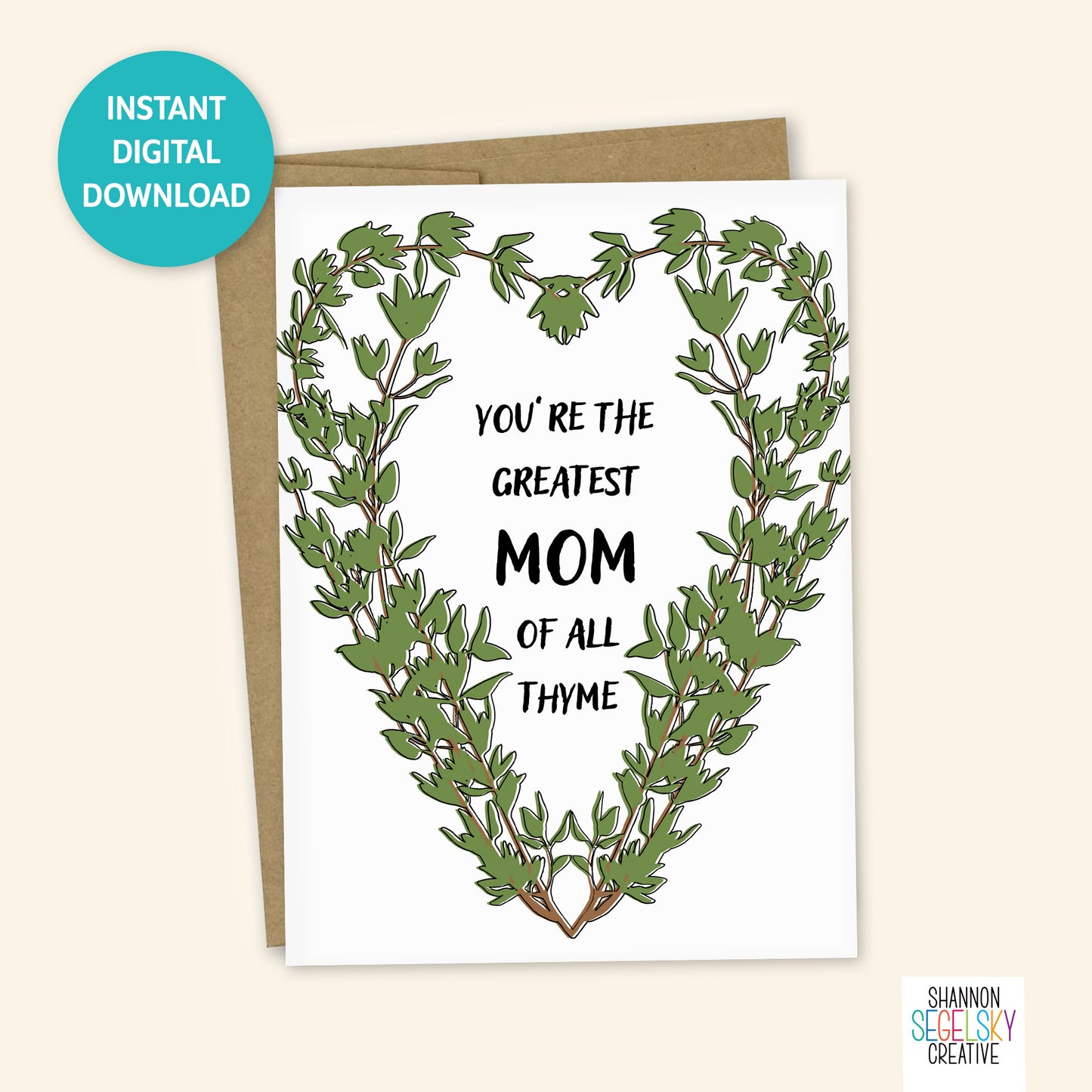 VegeCards® Greatest Mom of All Thyme PRINTABLE Greeting Card - 5x7 (A7) - Instant Digital Download
