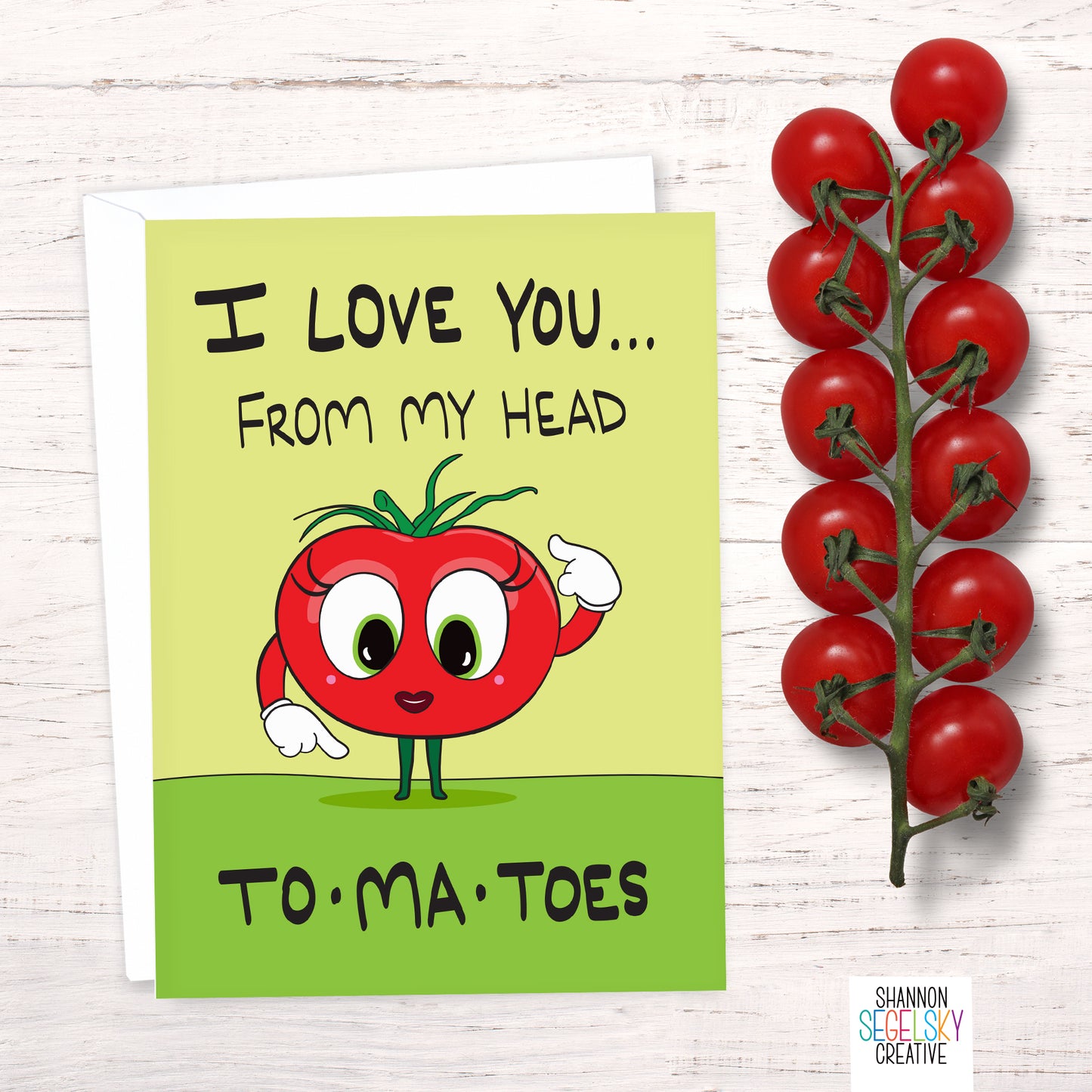 VegeCards® I Love You From My Head To-ma-toes Card