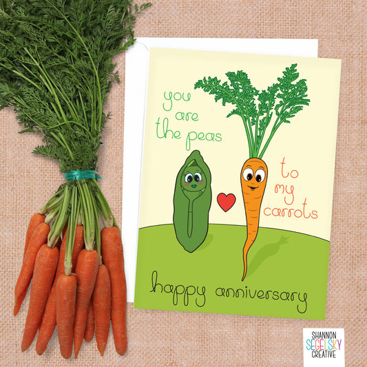 You are the peas to my carrots - Happy Anniversary Greeting Card