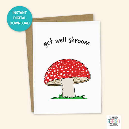 VegeCards™ Get Well Shroom PRINTABLE Greeting Card - 5x7 (A7) - Instant Digital Download